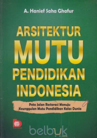 Arsitektur Mutu Pendidikan Indonesia