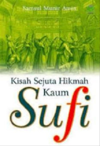 Kisah Sejuta Hikmah Kaum Sufi