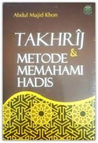 Takhrij Metode & Memahami Hadis