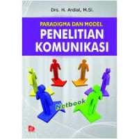 Paradigma dan Model Penelitian Komunikasi