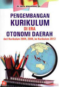 Pengembangan Kurikulum Di Era Otonomi Daerah