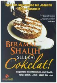 Beramal Shalih Selezat Cokelat!