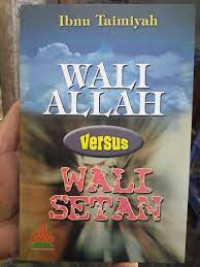 Wali Allah yang Kramat & Wali Syetan Yang Terlaknat