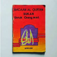 Bacaan Al Quran Bukan Untuk Orang Mati