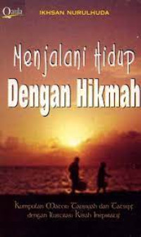 Menjalani Hidup Dengan Hikmah